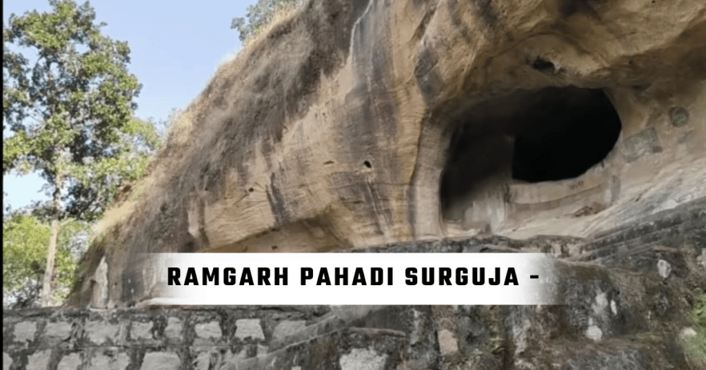 RAMGARH PAHADI SURGUJA