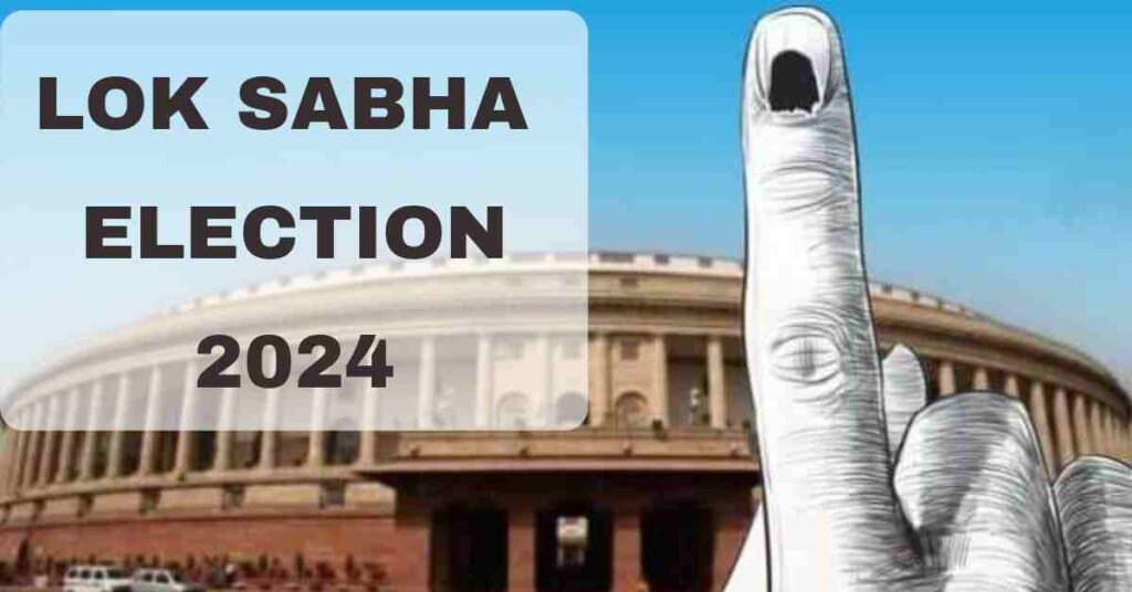 LOK SABHA ELECTION