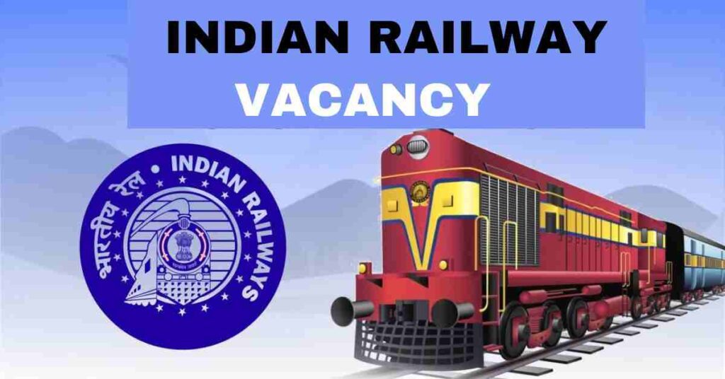 INDIAN RAILWAY VACANCY