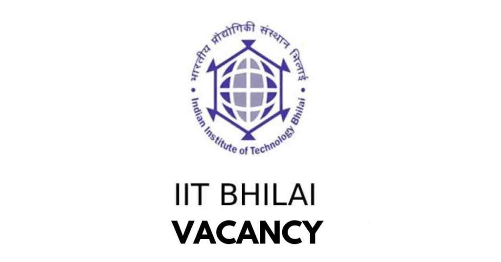 IIT BHILAI VACANCY