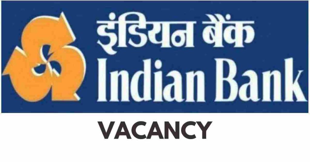 INDIAN BANK VACANCY