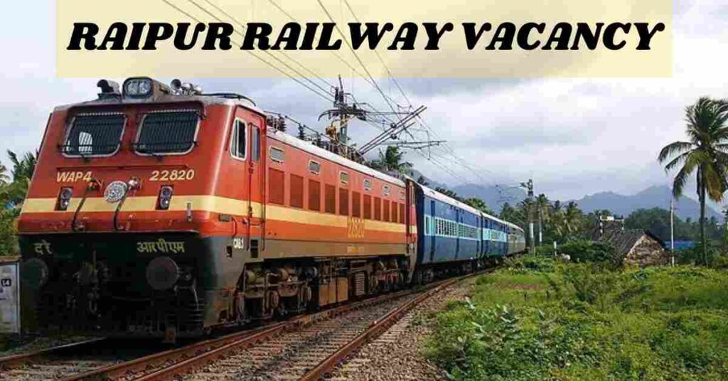 RAIPUR RAILWAY VACANCY